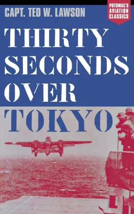 Thirty Seconds Over Tokyo (Aviation Classics) Paperback  April 1, 2003