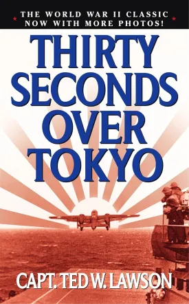 Thirty Seconds Over Tokyo Mass Market Paperback  Illustrated, August 1, 2004